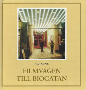 Filmvägen till biogatan av Alf Rune